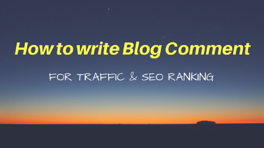 Write Great Blog Comments for Traffic and SEO Ranking